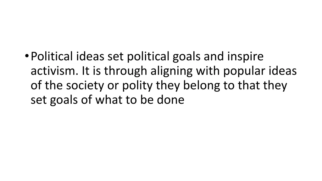 political ideas set political goals and inspire