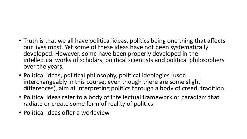 truth is that we all have political ideas