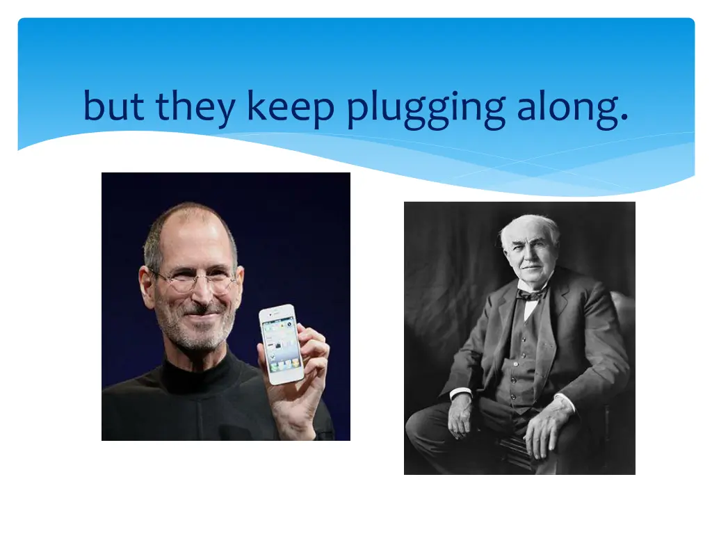 but they keep plugging along