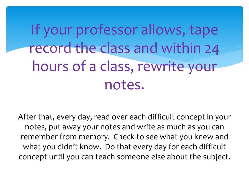 if your professor allows tape record the class