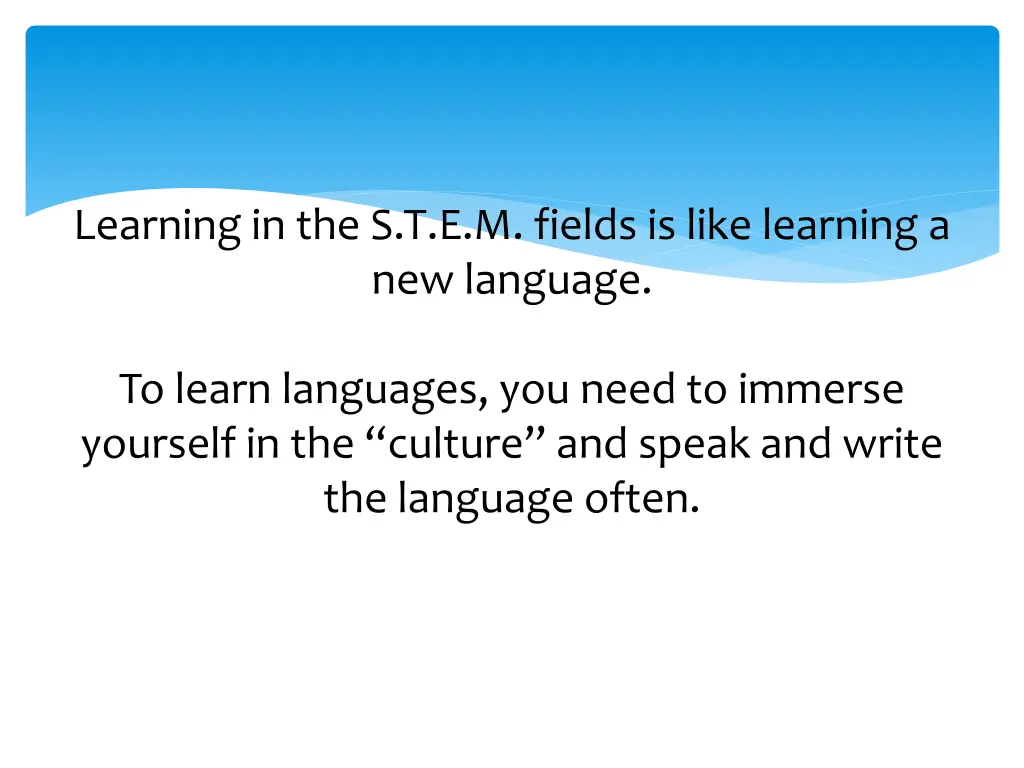 learning in the s t e m fields is like learning
