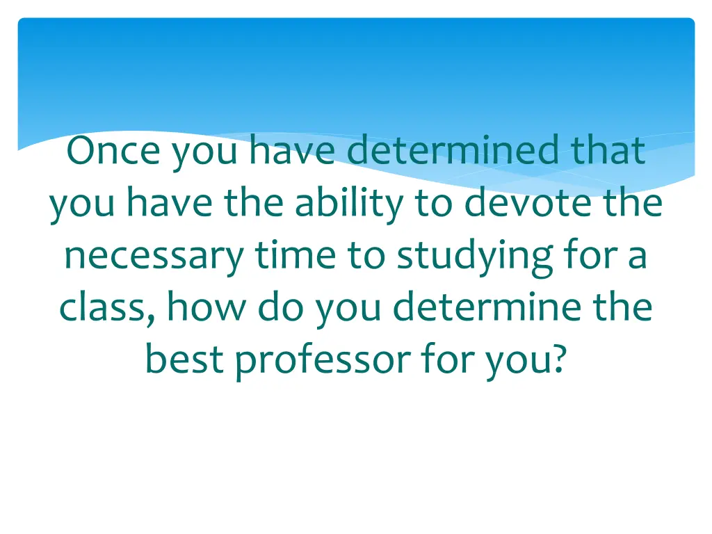 once you have determined that you have