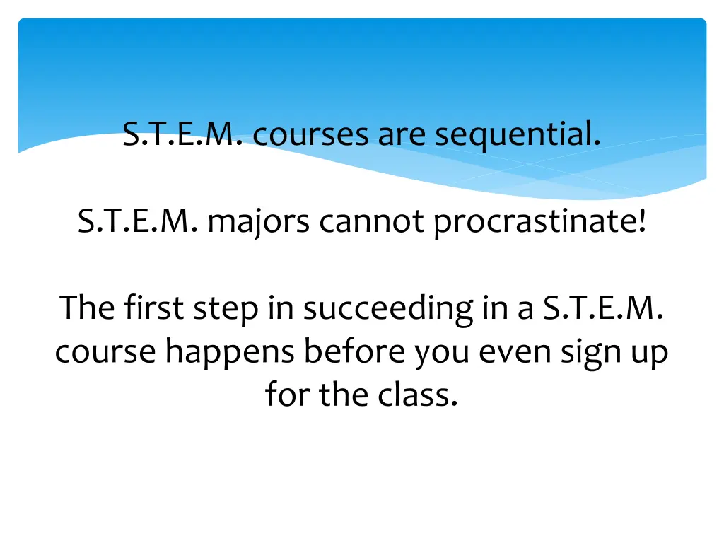 s t e m courses are sequential