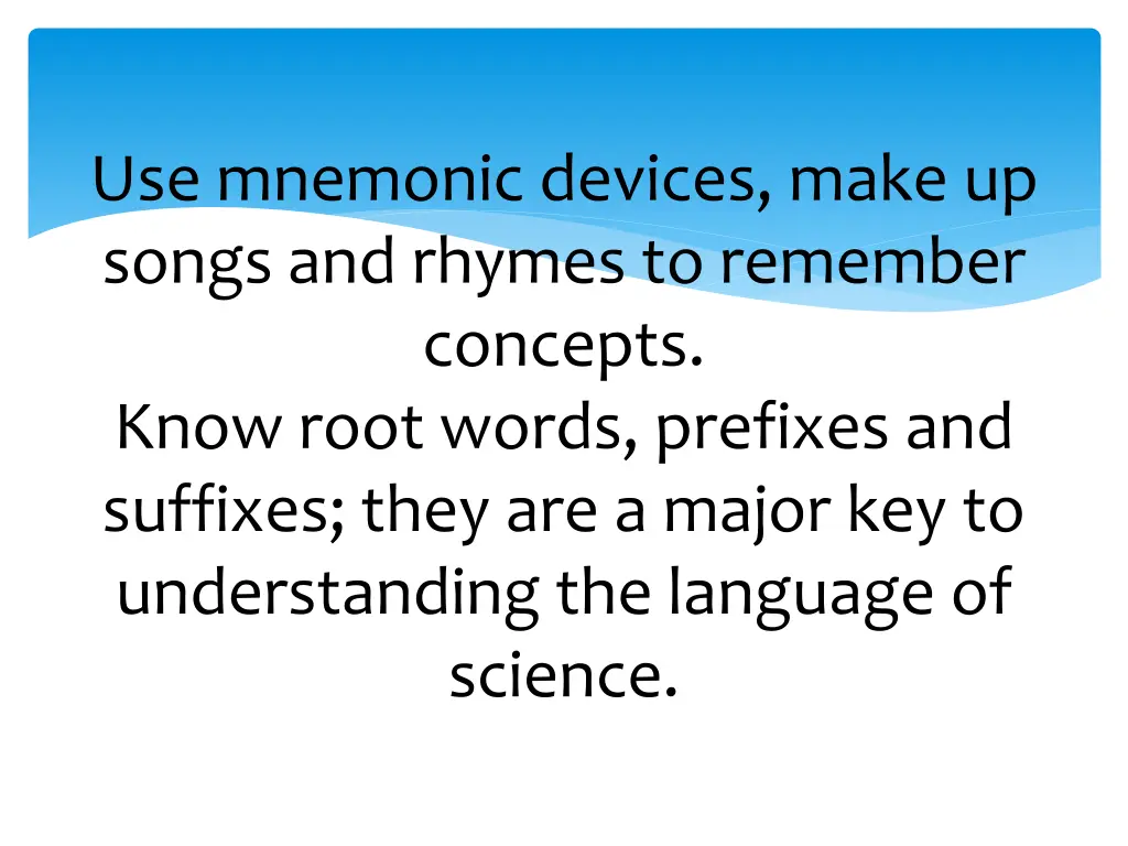 use mnemonic devices make up songs and rhymes