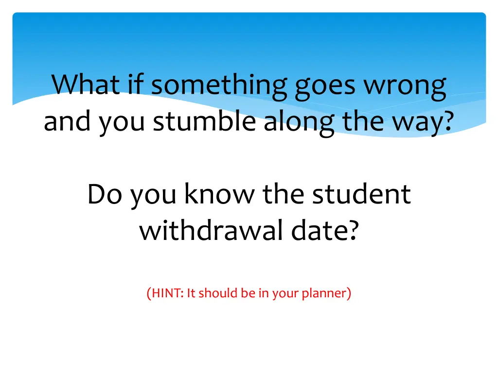 what if something goes wrong and you stumble
