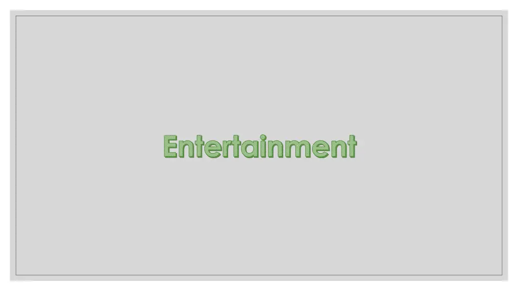 entertainment
