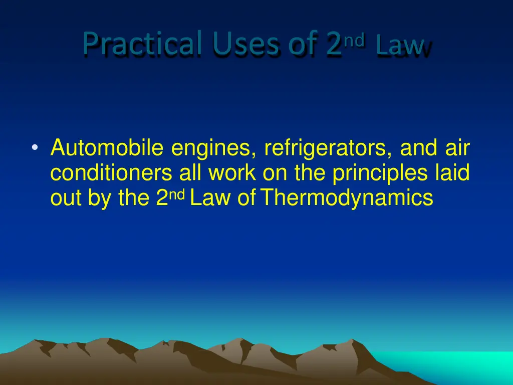 practical uses of 2 nd law