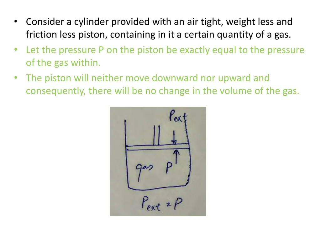 consider a cylinder provided with an air tight