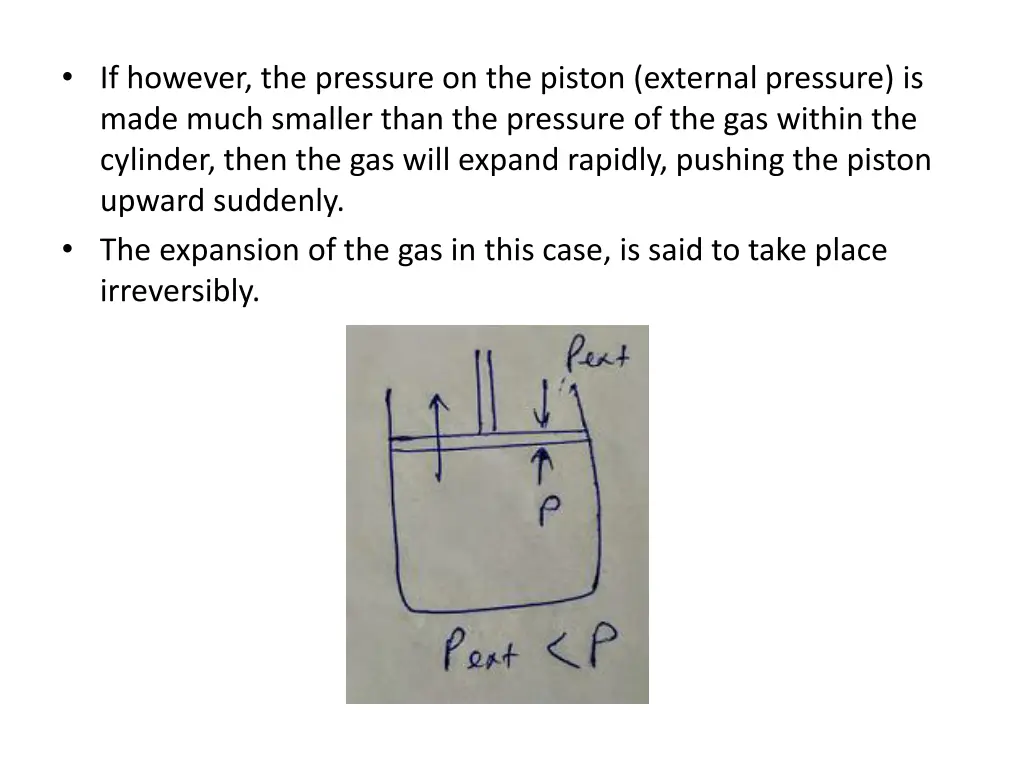 if however the pressure on the piston external