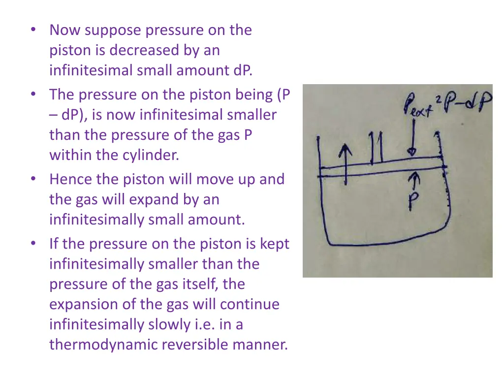 now suppose pressure on the piston is decreased