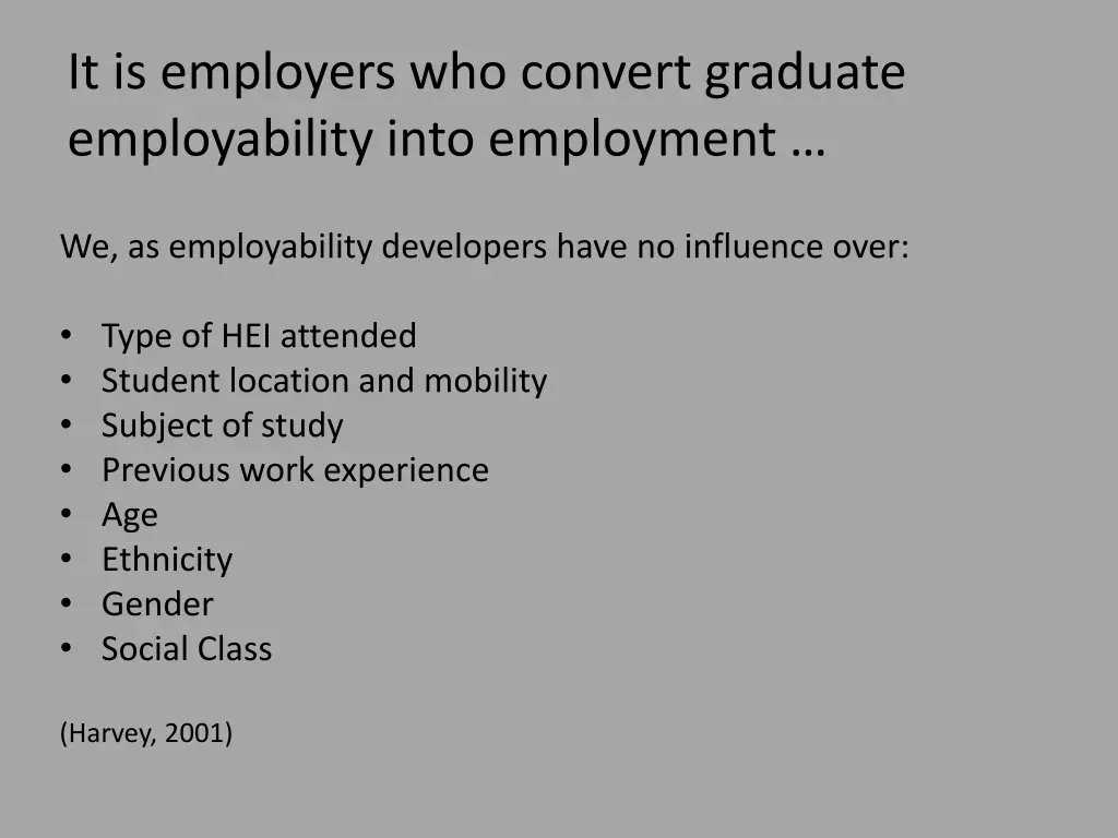 it is employers who convert graduate