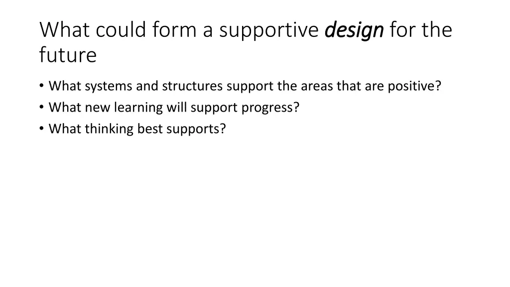 what could form a supportive design future