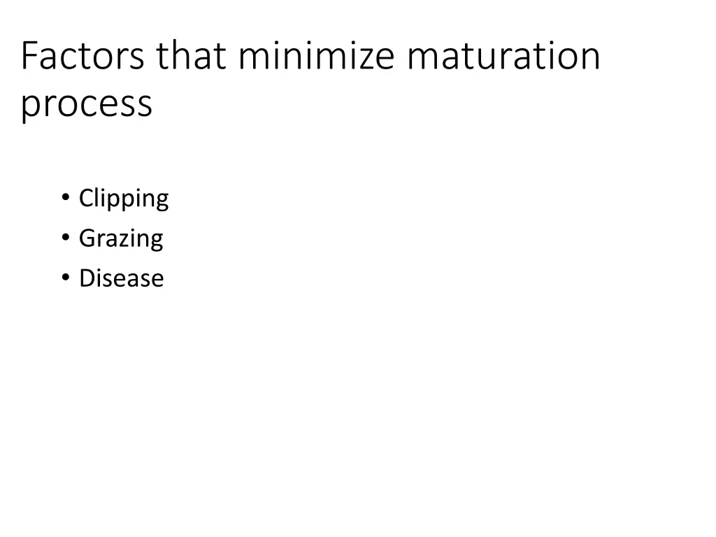 factors that minimize maturation process