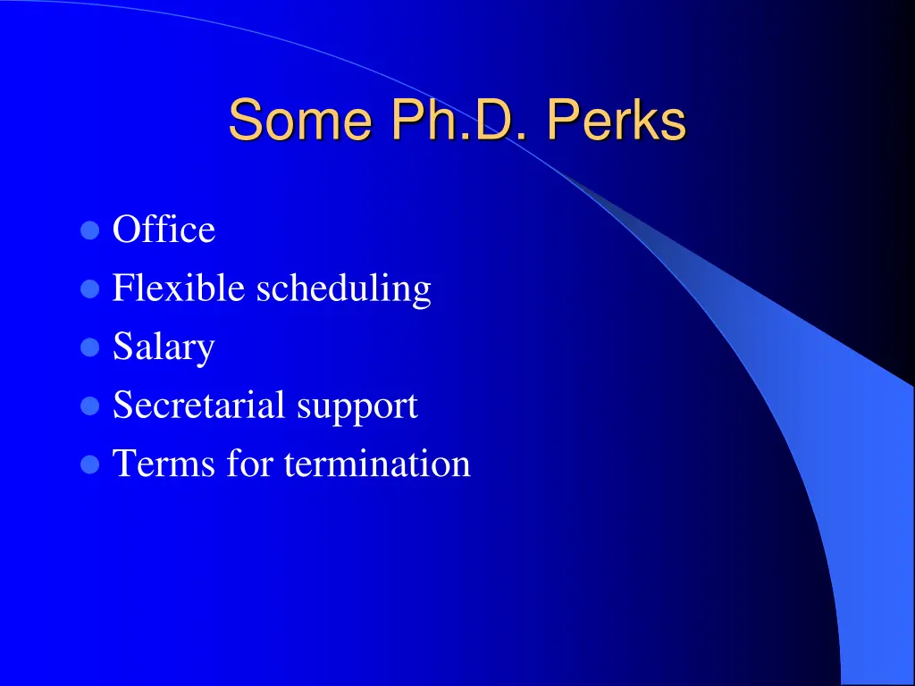 some ph d perks