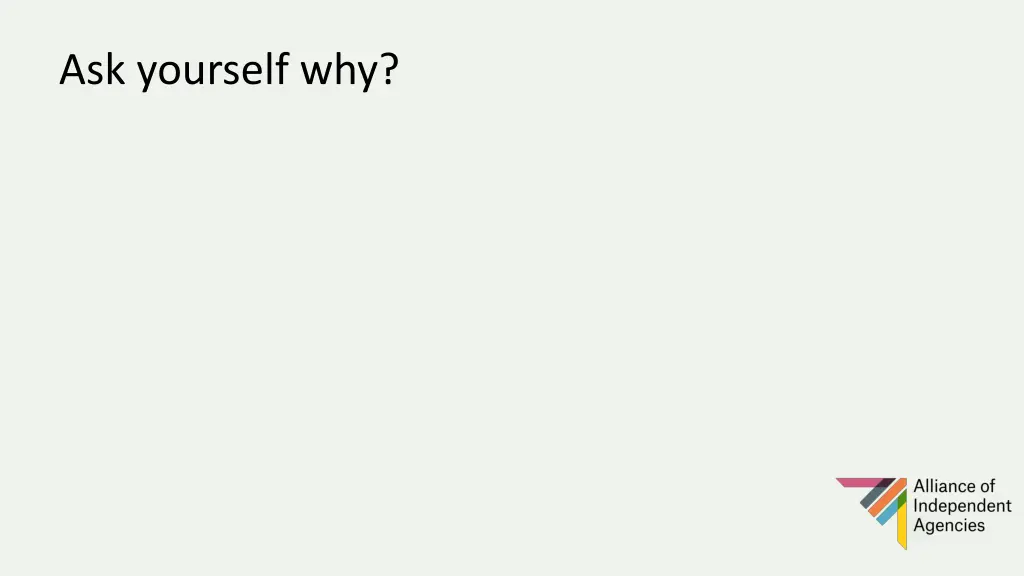 ask yourself why