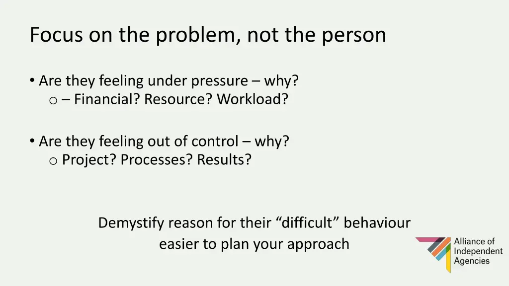 focus on the problem not the person are they