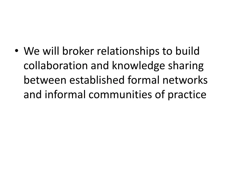 we will broker relationships to build