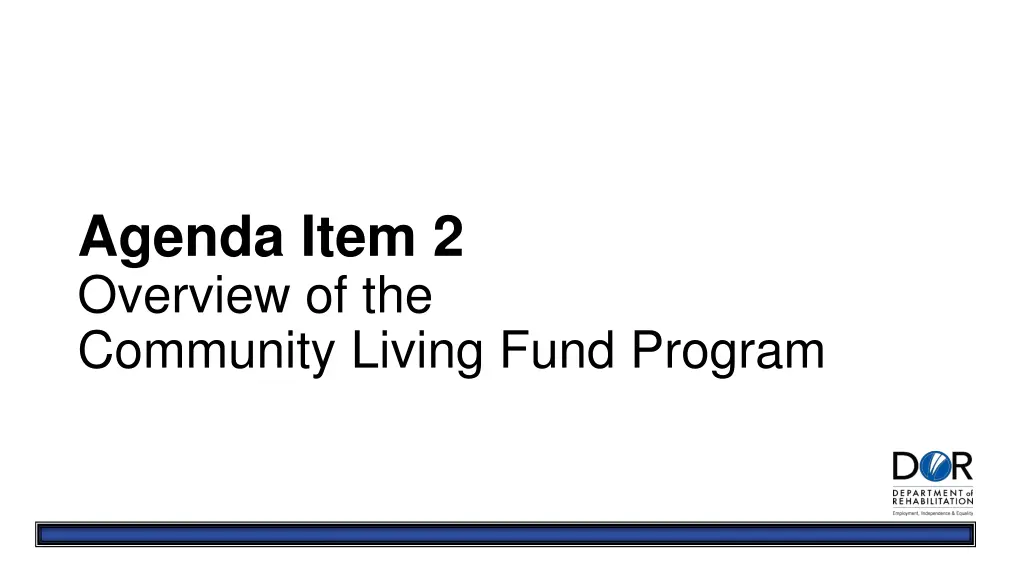 agenda item 2 overview of the community living