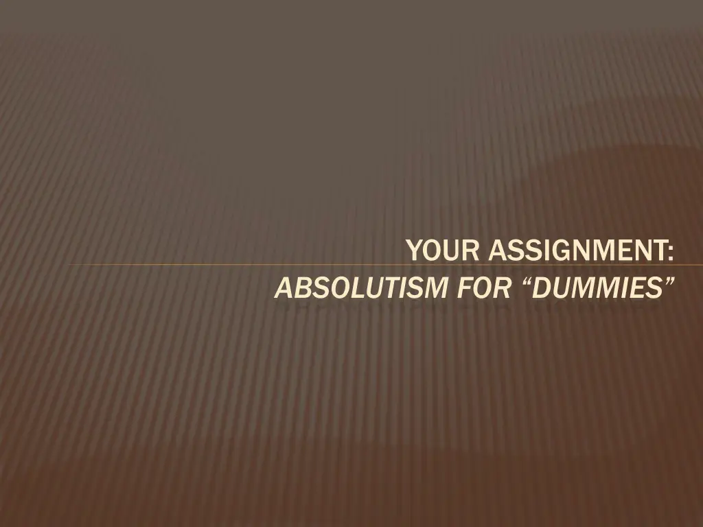 your assignment absolutism for dummies