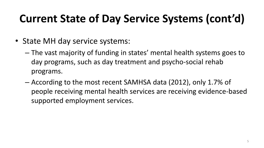 current state of day service systems cont d