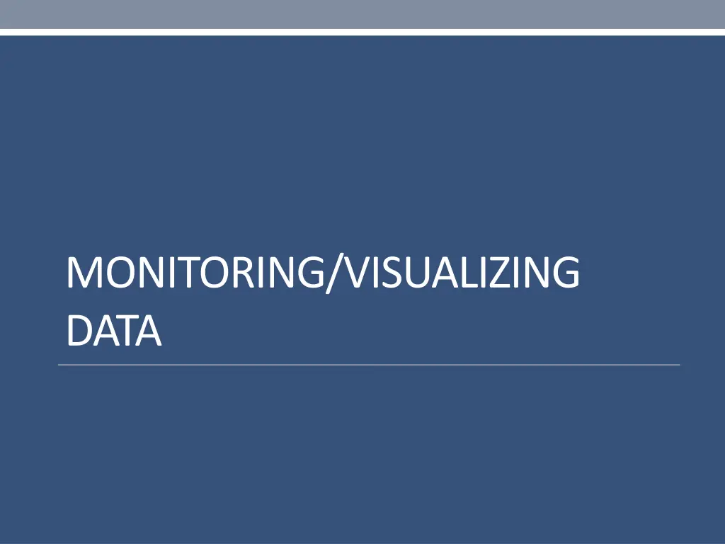 monitoring visualizing data