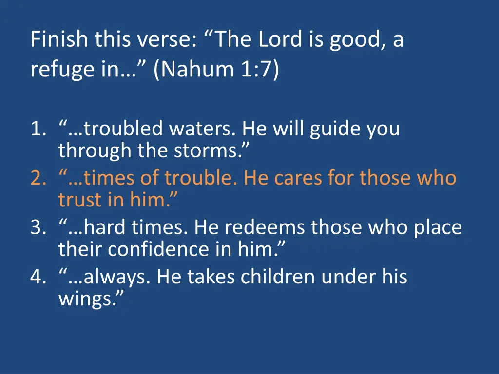 finish this verse the lord is good a refuge 1