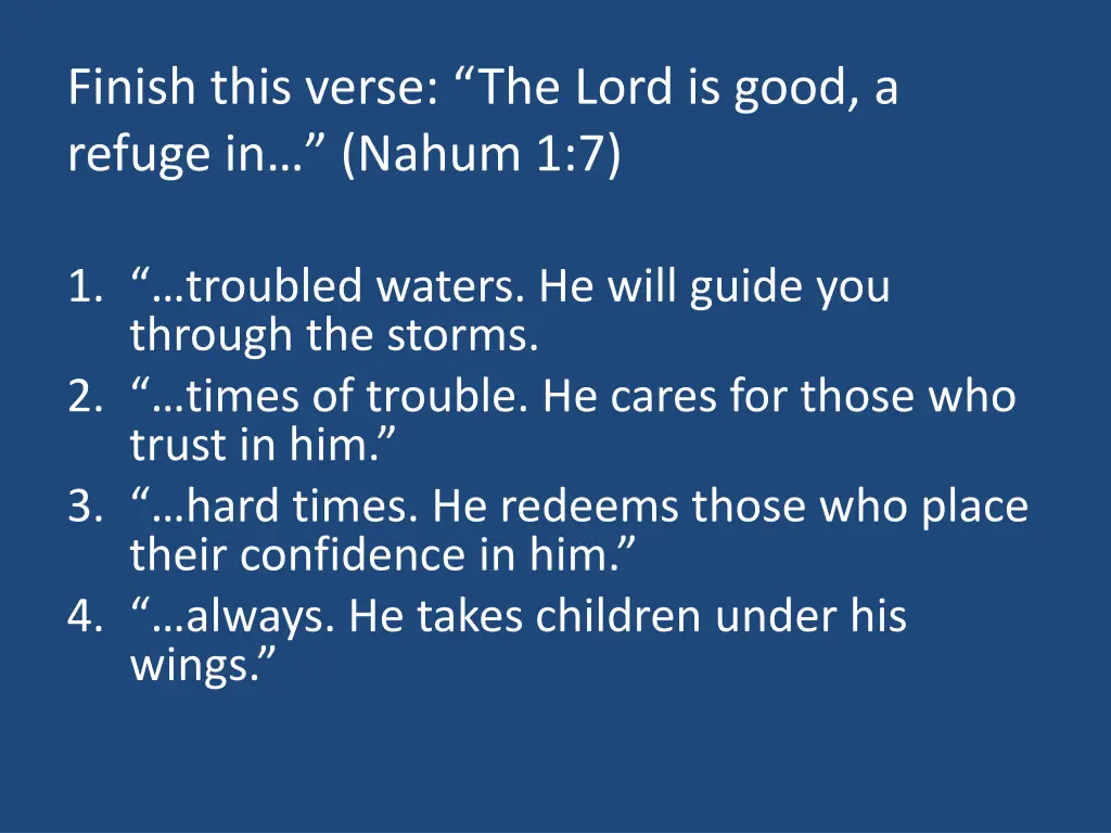 finish this verse the lord is good a refuge