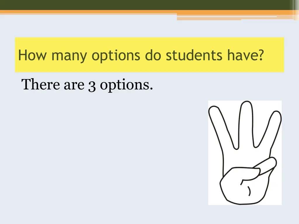 how many options do students have