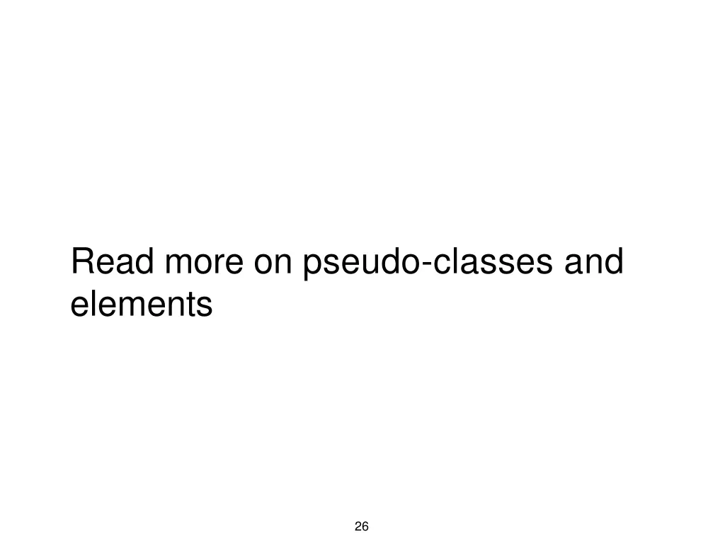 read more on pseudo classes and elements