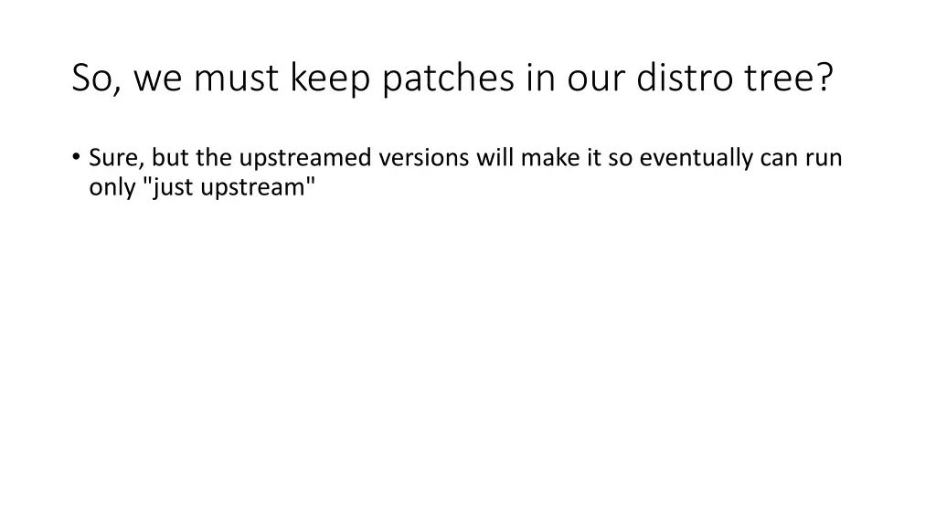 so we must keep patches in our distro tree