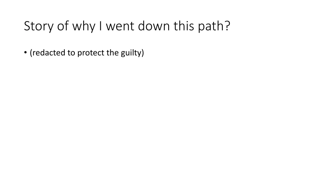 story of why i went down this path
