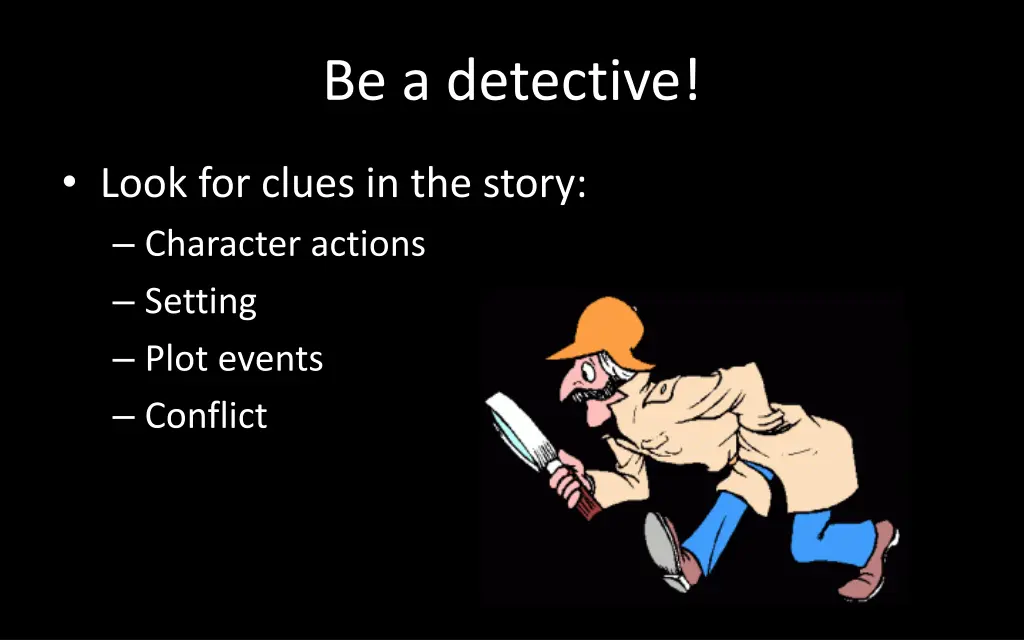 be a detective