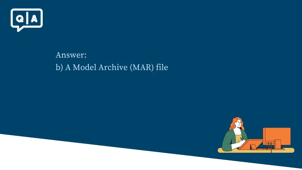 answer b a model archive mar file