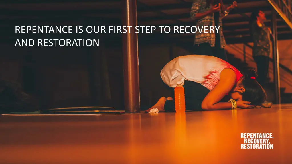 repentance is our first step to recovery