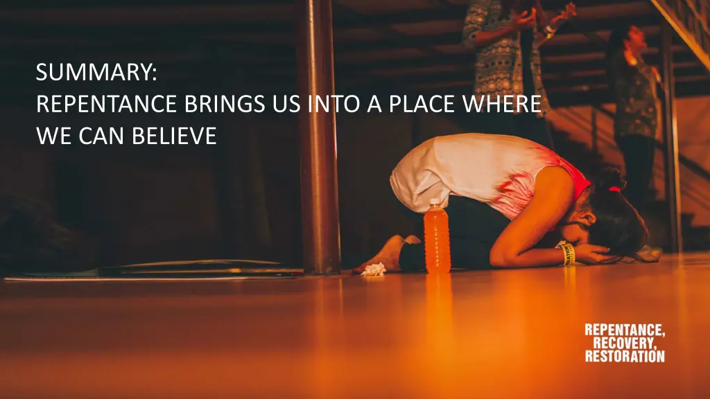 summary repentance brings us into a place where