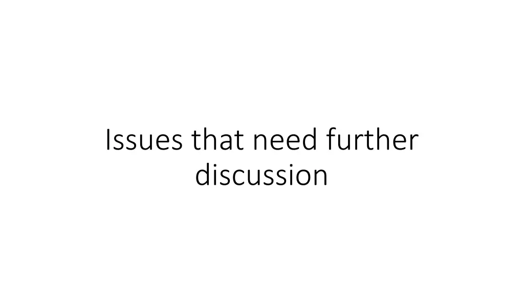 issues that need further discussion