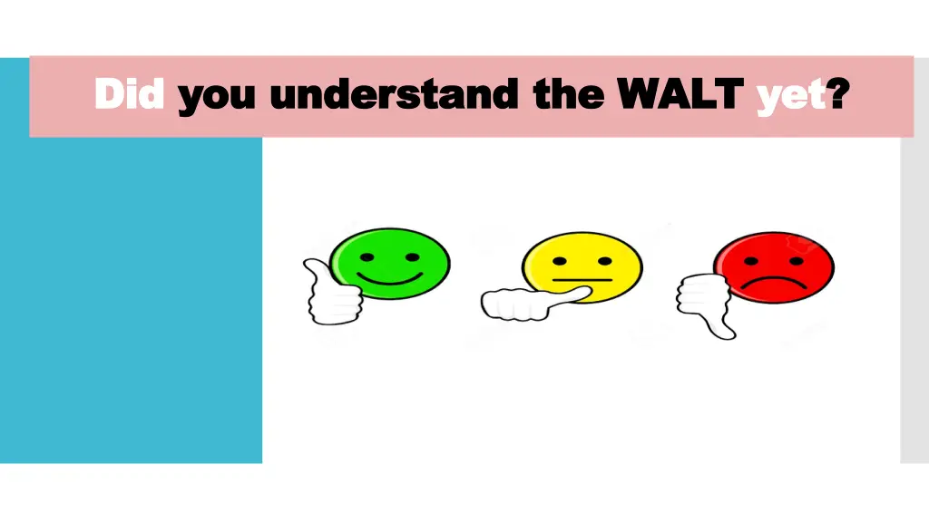 did did you understand the walt you understand