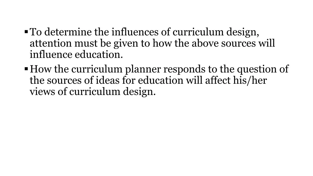 to determine the influences of curriculum design