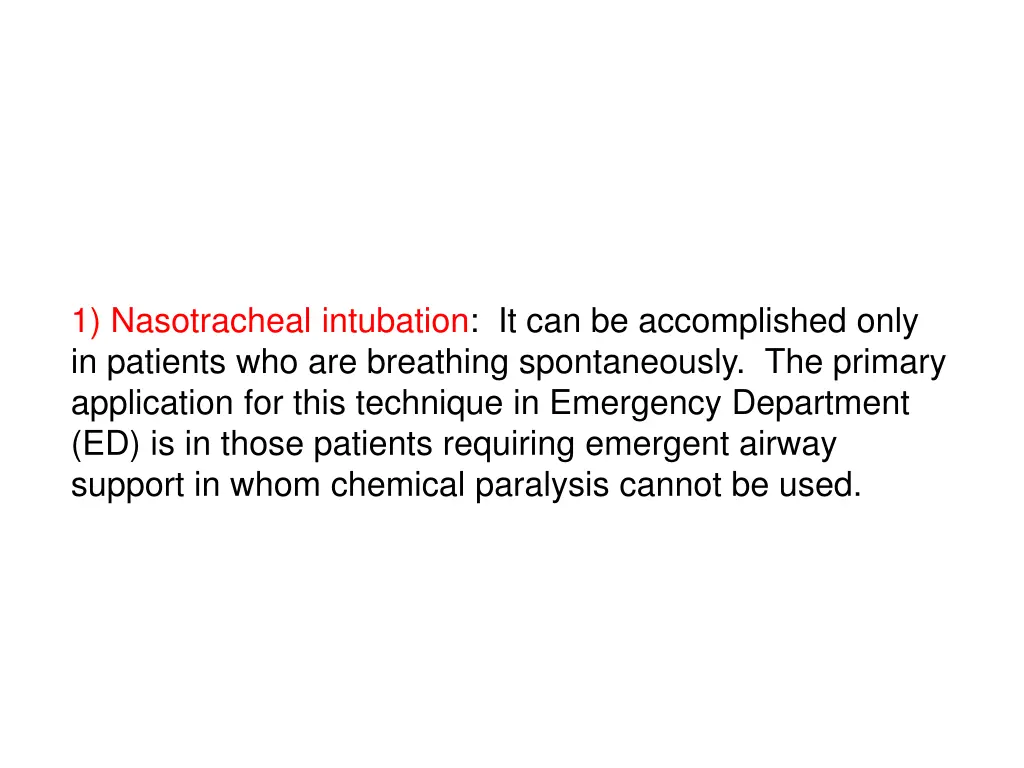 1 nasotracheal intubation it can be accomplished