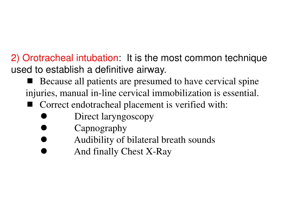 2 orotracheal intubation it is the most common