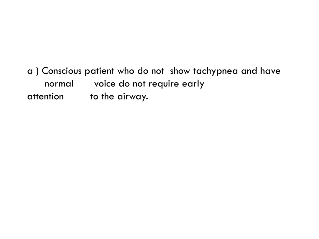 a conscious patient who do not show tachypnea