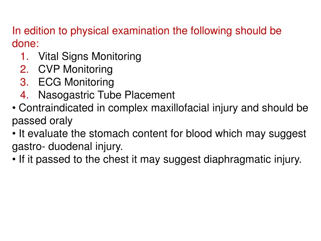 in edition to physical examination the following