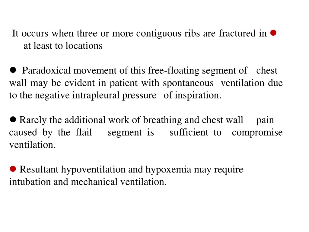 it occurs when three or more contiguous ribs