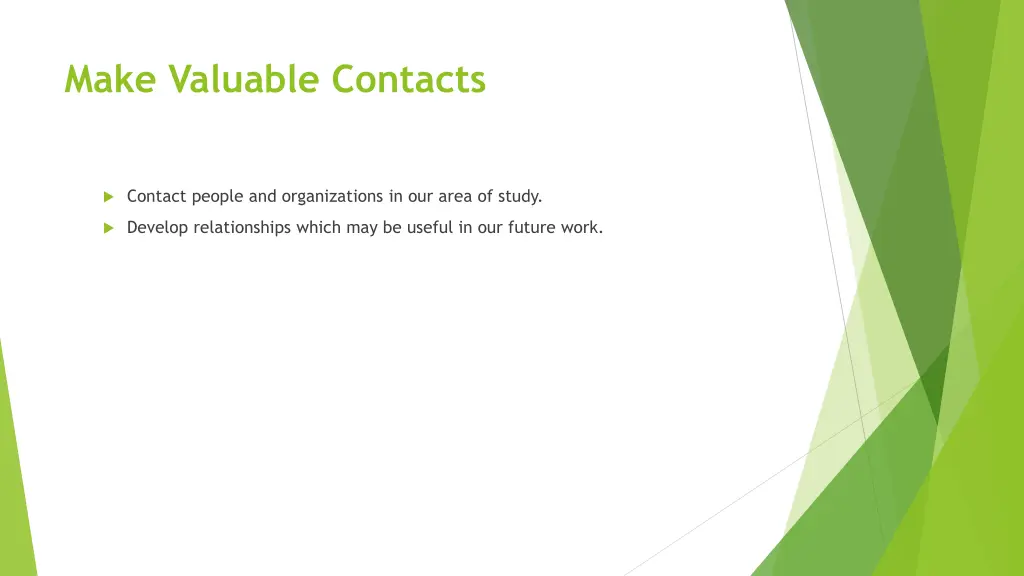 make valuable contacts