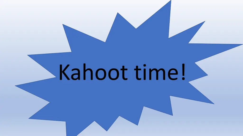 kahoot time