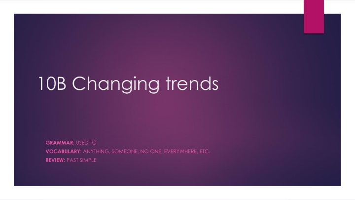 10b changing trends