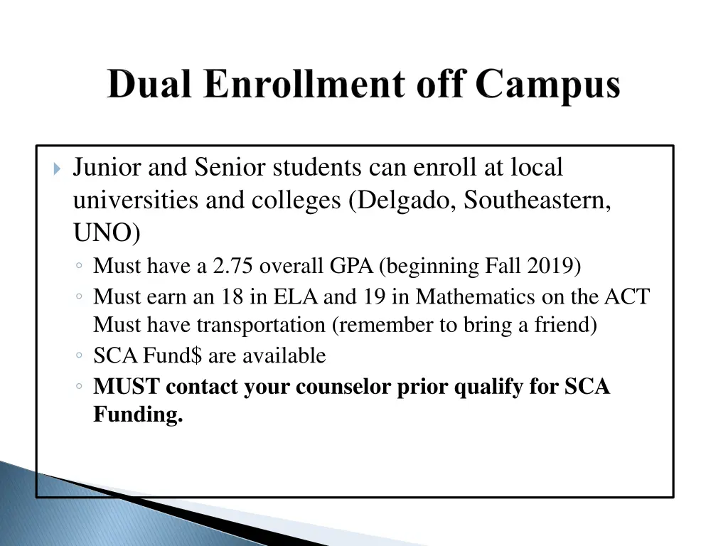 junior and senior students can enroll at local