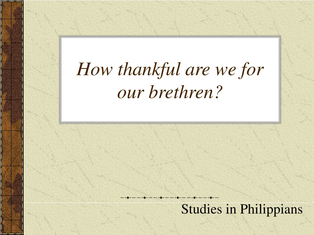 how thankful are we for our brethren