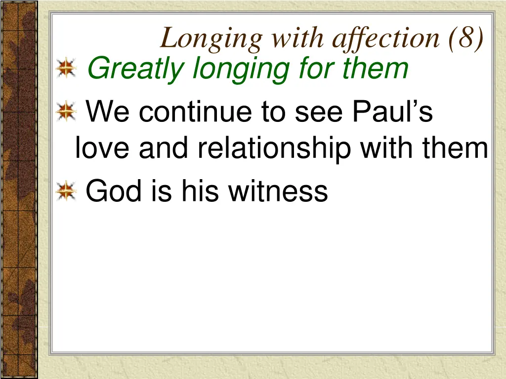 longing with affection 8 greatly longing for them