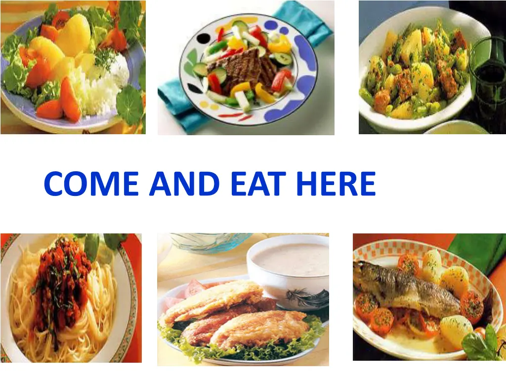 come and eat here